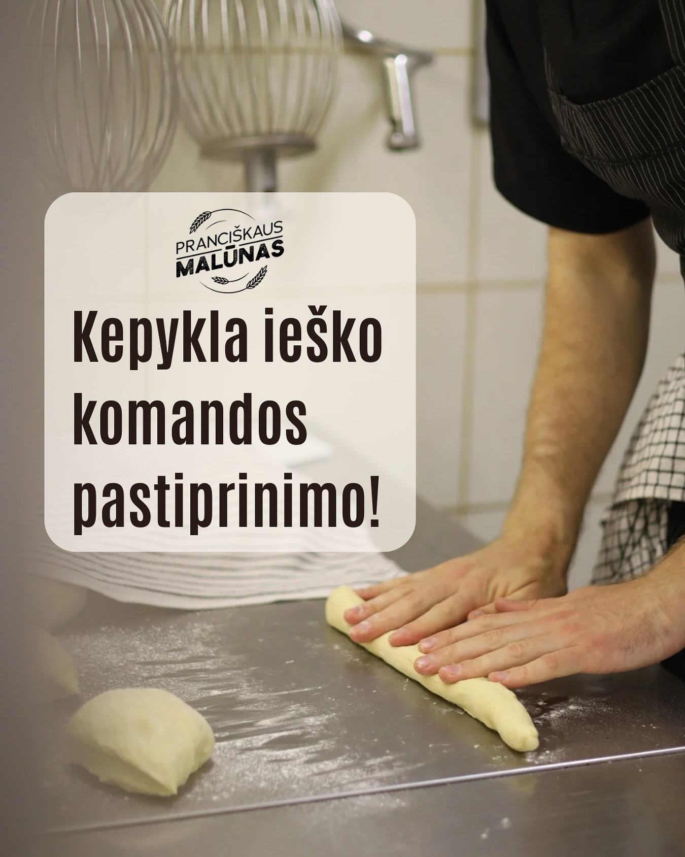 Mūsų kepykla ieško papildomų rankų! 👩🍳🥐
Gal tai tu?
Siūlome darbo poziciją 0,75–1 etatui. Darbo valandos 6:00–15:00.
Prioritetas – patirtis kepykloje ar konditerijoje.
Tavo užduotys: kepinių gamyba, paruošimas ir tvarkos palaikymas kepykloje.
Ko tikimės iš tavęs:
- Bent pusės metų darbo kepykloje, kavinėje ar restorane patirties.
- Kruopštumo ir atidumo detalėms
- Komandinio darbo įgūdžių.
Ką siūlome:
- Atlyginimą nuo 7€/val. su galimybe kilti.
- Mokymosi ir tobulėjimo galimybes
Darbo vieta mūsų malūne ir kepykloje Kalvarijos g.10, Kaunas.
Susisiek su mumis žinute arba siųsk savo CV el. paštu info@pmalunas.lt